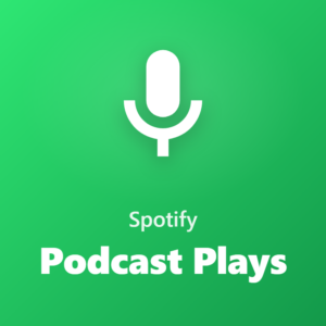 Spotify – Podcast Plays